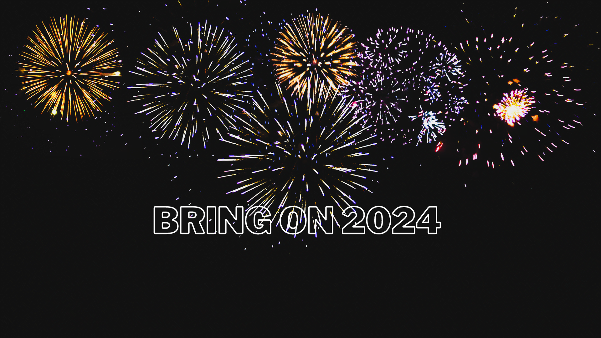 bring on 2024 typed on top of fireworks